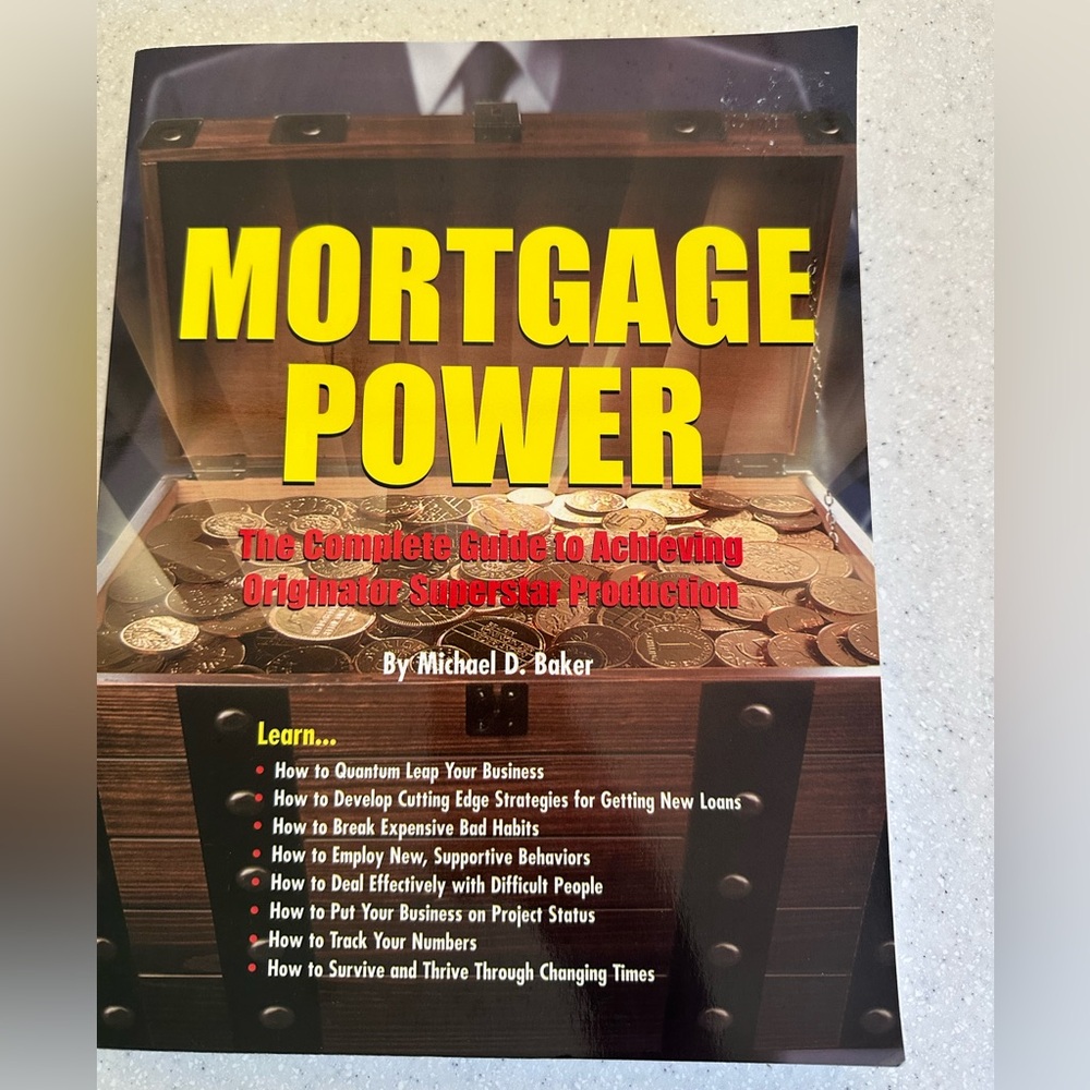 MORTGAGE POWER The Complete Guide to Achieving Originator..Text Book M. Baker
